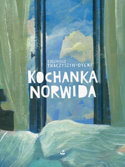 Kochanka Norwida - Eugeniusz Tkaczyszyn-Dycki