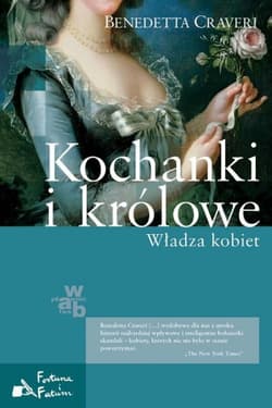 Kochanki i królowe. Władza kobiet - Benedetta Craveri