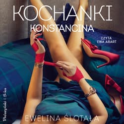 Kochanki Konstancina - audiobook - Ewelina Ślotała