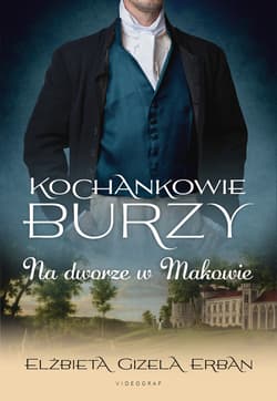 Kochankowie Burzy Tom 2 Na dworze w Makowie - Erban Elżbieta Gizela