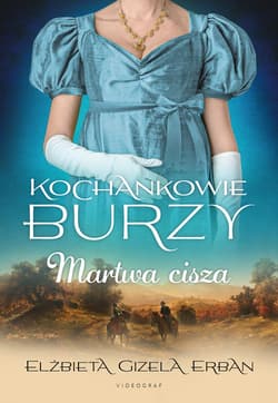 Kochankowie Burzy Tom 4 Martwa cisza - Erban Elżbieta Gizela
