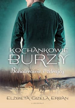 Kochankowie Burzy Tom 6 Bohaterowie i zdrajcy - Erban Elżbieta Gizela