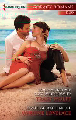 Kochankowie czy wrogowie?, Dwie gorące noce - Tracy Wolff