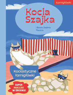 Kocia Szajka i Baszta Siedmiu Płaszczy. Kociastyczne łamigłówki - Agata Romaniuk