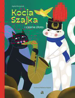 Kocia Szajka i czarne złoto - Agata Romaniuk