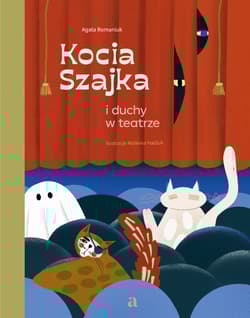 Kocia Szajka i duchy w teatrze - Agata Romaniuk