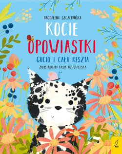 Kocie opowiastki Gucio i cała reszta - Magdalena Szczepańska