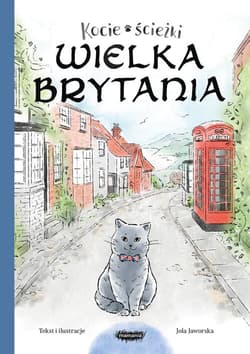 Kocie ścieżki. Wielka Brytania. Tom 3 - Jola Jaworska