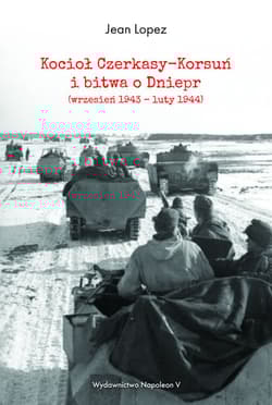 Kocioł Czerkasy-Korsuń i bitwa o Dniepr (wrzesień 1943 - luty 1944) - Jean Lopez