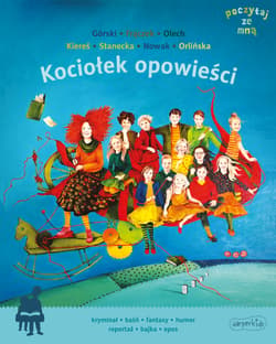 Kociołek opowieści Poczytaj ze mną - Opracowanie Zbiorowe