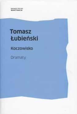 Koczowisko Dramaty - Tomasz Łubieński