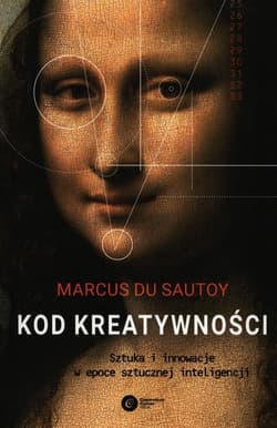 Kod kreatywności Sztuka i innowacja w epoce sztucznej inteligencji