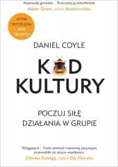 Kod Kultury. Poczuj siłę działania w grupie - Daniel Coyle