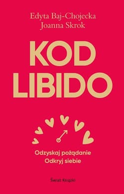 Kod libido - Edyta Baj-Chojecka, Joanna Skrok