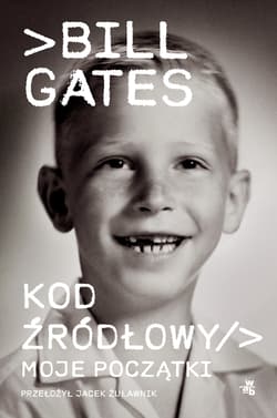 Kod źródłowy. Moje początki - Bill Gates
