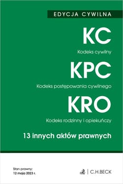 Kodeks cywilny. Kodeks postępowania cywilnego. Kodeks rodzinny i opiekuńczy. 13 innych aktów prawnych. Edycja cywilna wyd. 47 - Opracowanie Zbiorowe
