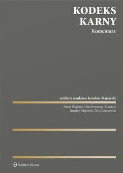 Kodeks karny. Komentarz - Błachnio Adam,  Kosonoga-Zygmunt Julia