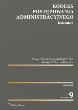Kodeks postępowania administracyjnego. Komentarz - Małgorzata Jaśkowska, Martyna Wilbrandt-Gotowicz