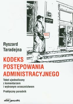 Kodeks postępowania administracyjnego Tekst ujednolicony z komentarzem i wybranym orzecznictwem - Ryszard Taradejna