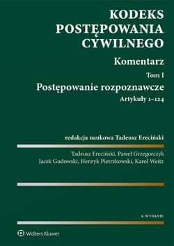 Kodeks postępowania cywilnego. Komentarz. Tom I. Postępowanie rozpoznawcze. Artykuły 1-124