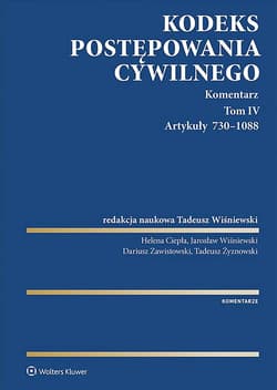 Kodeks postępowania cywilnego. Komentarz. Tom IV. Artykuły 730–1088 - Opracowanie Zbiorowe
