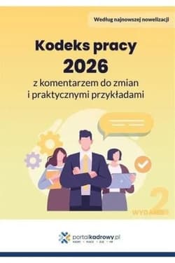 Kodeks pracy 2026 z komentarzem do zmian i... - red. Leszek Skupski