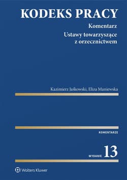 Kodeks pracy. Komentarz w.13 - Eliza Maniewska, Kazimierz Jaśkowski