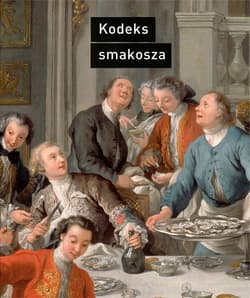 Kodeks smakosza.  Kompletny podręcznik gastronomii, zawierający prawa, reguły, zastosowania i przykłady - Horace-Napoleon Raisson