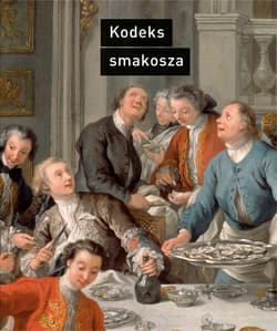 Kodeks smakosza.  Kompletny podręcznik gastronomii, zawierający prawa, reguły, zastosowania i przykłady - Horace-Napoleon Raisson