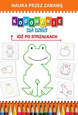Kodowanie dla dzieci. Idź po strzałkach - Beata Guzowska