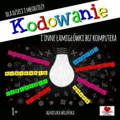 Kodowanie i inne łamigłówki dla dzieci i młodzieży - Agnieszka Wileńska