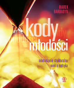 Kody młodości. Odmładzanie strukturalne, wiek a metryka