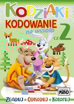 Kodziaki. Kodowanie na wesoło. Część 2 - Opracowanie Zbiorowe