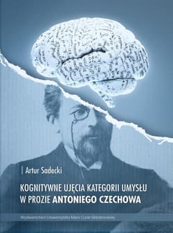 Kognitywne ujęcia kategorii umysłu w prozie Antoniego Czechowa - Artur Sadecki