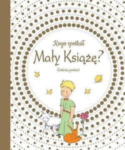 Kogo spotkał Mały Książę Galeria postaci