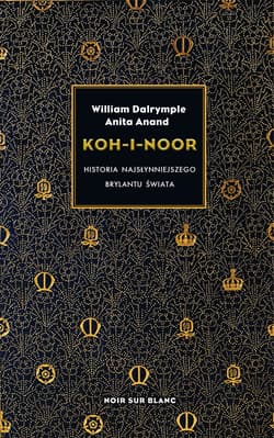 Koh-i-Noor Historia najsłynniejszego diamentu świata - Anand Anita