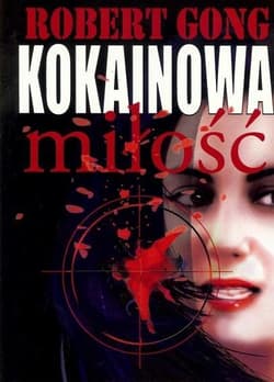 Kokainowa miłość - Robert Gong
