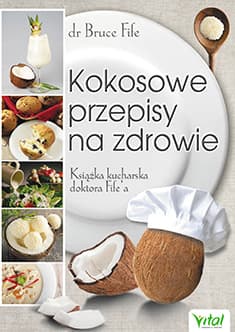 Kokosowe przepisy na zdrowie Książka kucharska doktora Fife'a - Bruce Fife