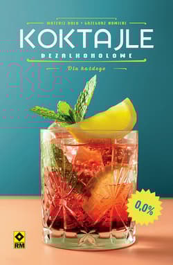 Koktajle bezalkoholowe - Mateusz Bala, Grzegorz Nowicki