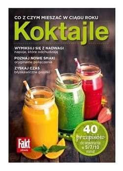 Koktajle Co z czym mieszać w ciągu roku. Fakt zdro - Barbara Acher-Chanda, Marta Nowik