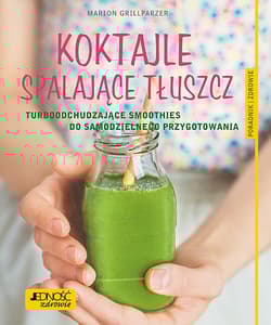 Koktajle spalające tłuszcz Turboodchudzające smoothies do samodzielnego przygotowania