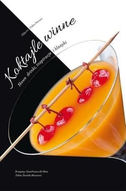 Koktajle winne Nowe drinki, inspiracje i klasyki - Davide Manzoni