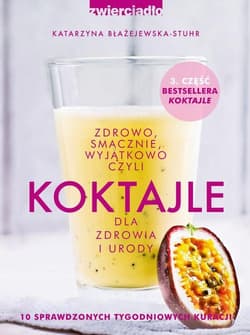 Koktajle. Zdrowo smacznie wyjątkowo - Katarzyna Błażejewska