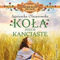 Koła nieco kanciaste - audiobook - Agnieszka Olszanowska