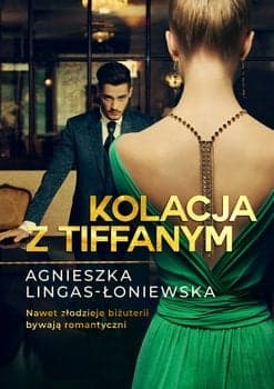 Kolacja z Tiffanym  - Agnieszka Lingas-Łoniewska