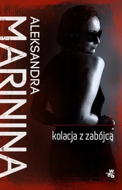 Kolacja z zabójcą - Aleksandra Marinina