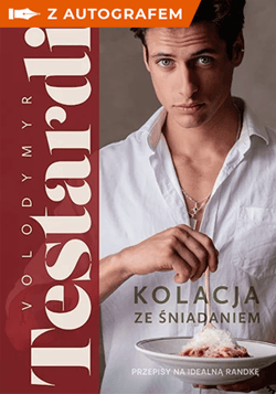 Kolacja ze śniadaniem. Przepisy na idealną randkę - z autografem - Testardi  Volodymyr