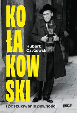 Kołakowski i poszukiwanie pewności - ebook - Hubert Czyżewski