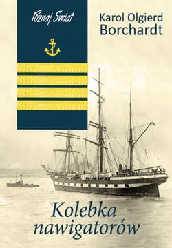 Kolebka nawigatorów - ebook - Karol Olgierd Borchardt