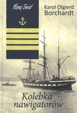 Kolebka nawigatorów wyd. 2023 - Karol Olgierd Borchardt
